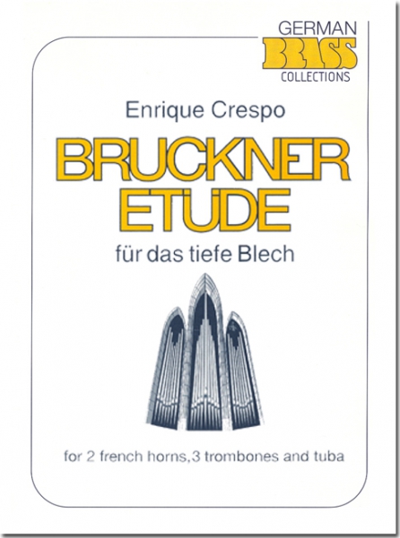 Enrique Crespo - Bruckner Etüde für das tiefe Blech (Ensemble)