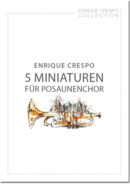 Enrique Crespo - 5 Miniaturen für Posaunenchor