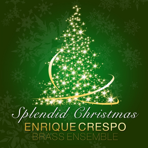 Enrique Crespo Brass Ensemble - Splendid Christmas